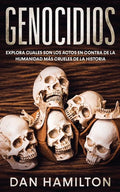 Genocidios: Explora Cuales son los Actos en Contra de la Humanidad más Crueles de la Historia - Paperback