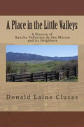 A Place in the Little Valleys: A History of San Marcos, California - Paperback
