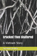 Cracked Then Shattered: A Vietnam Story - Paperback