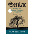 Senlac (Book Two): A Novel of the Norman Conquest of England - Paperback