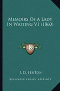 Memoirs Of A Lady In Waiting V1 (1860) - Paperback