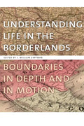 Understanding Life in the Borderlands: Boundaries in Depth and in Motion - Paperback