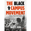 The Black Campus Movement: A History of Black Student Activism - Paperback