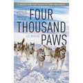 Four Thousand Paws: Caring for the Dogs of the Iditarod: A Veterinarian's Story - Paperback