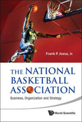 National Basketball Association, The: Business, Organization and Strategy - Hardcover
