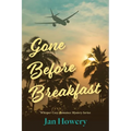 Gone Before Breakfast: When a loved one disappears, you know you're alone. - Paperback