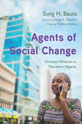Agents of Social Change: Christian Widows in Northern Nigeria - Paperback