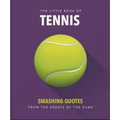 The Little Book of Tennis: Smashing Quotes - Hardcover