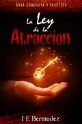 La Ley de la Atraccion: Guia Completa y Practica - Paperback