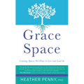 Grace Space: Creating Spaces We Want to Live and Lead In - Paperback