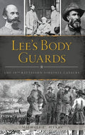 Lee's Body Guards: The 39th Virginia Cavalry - Hardcover