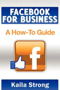 Facebook for Business: A How-To Guide - Paperback