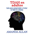 TDAH en adultos: Guía para comprender y tratar el TDAH en adultos - Paperback