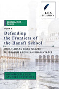 LexIslamica Series - Book 3 - Defending the Frontiers of the Ḥanafī School - Paperback