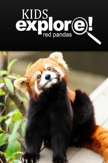 Red Pandas - Kids Explore: Animal books nonfiction - books ages 5-6 - Paperback