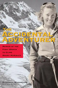 The Accidental Adventurer: Memoirs of the First Woman to Clib Mount McKinley - Hardcover