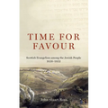 Time for Favour: Scottish Evangelism Among Theâ Jewish People: 1838-1852 - Paperback
