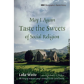 May I Again Taste the Sweets of Social Religion: The Story of William Carey's Devotion to the Local Church - Paperback