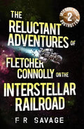 The Reluctant Adventures of Fletcher Connolly on the Interstellar Railroad Vol. 2: Intergalactic Bogtrotter - Paperback