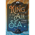 King of the Air and Sea - Paperback