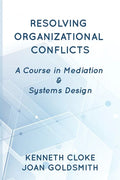 Resolving Organizational Conflicts: A Course on Mediation & Systems Design - Paperback