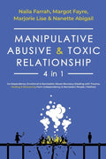Manipulative, Abusive & Toxic Relationship, 4 in 1: Co-Dependency, Emotional & Narcissistic Abuse Recovery (Dealing with Trauma, Healing & Recovering - Paperback