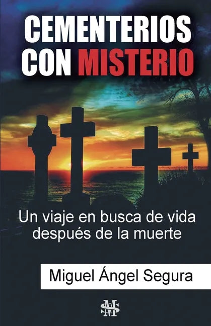 Cementerios con misterio: Un viaje en busca de vida después de la muerte - Paperback