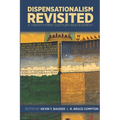 Dispensationalism Revisited: A Twenty-First Century Restatement - Paperback