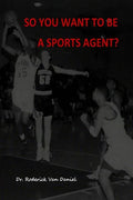 So You Want To Be A Sports Agent? - Paperback