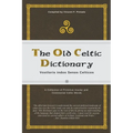 The Old Celtic Dictionary - Paperback