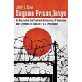 Sugamo Prison, Tokyo: An Account of the Trial and Sentencing of Japanese War Criminals in 1948, by a U.S. Participant - Paperback