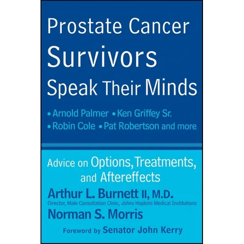 Prostate Cancer Survivors Speak Their Minds: Advice on Options, Treatments, and Aftereffects - Paperback