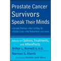 Prostate Cancer Survivors Speak Their Minds: Advice on Options, Treatments, and Aftereffects - Paperback