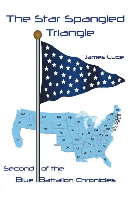 The Star-Spangled Triangle: Second of the Blue Battalion Chronicles - Paperback