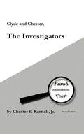 Clyde and Chester, the Investigators: Fraud Embezzlement Theft - Paperback