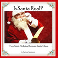 Is Santa Real?: How Saint Nicholas Became Santa Claus - Paperback
