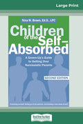 Children of the Self-Absorbed: 2nd Edition (16pt Large Print Edition) - Paperback