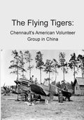 The Flying Tigers: Chennault's American Volunteer Group in China - Paperback