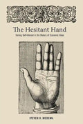 The Hesitant Hand: Taming Self-Interest in the History of Economic Ideas - Paperback