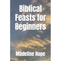 Biblical Feasts for Beginners - Paperback