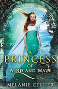 A Princess of Wind and Wave: A Retelling of The Little Mermaid - Paperback