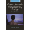 Queer Cinema in Contemporary France: Five Directors - Paperback