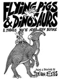 Flying Pigs & Dinosaurs & Things You've Never Seen Before - Paperback