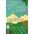 Vines in a Cold Climate: The People Behind the English Wine Revolution - Paperback