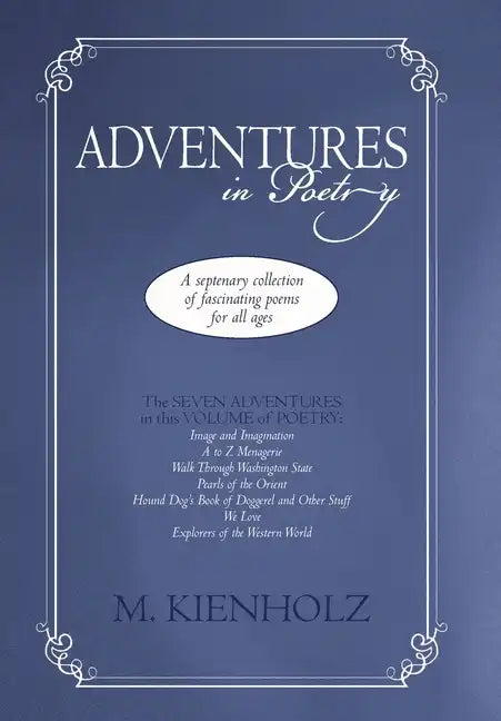 Adventures in Poetry: A Septenary Collection of Fascinating Poems for All Ages - Hardcover