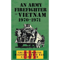 An Army Firefighter in Vietnam 1970-1971 - Hardcover