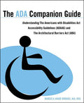 The ADA Companion Guide: Understanding the Americans with Disabilities ACT Accessibility Guidelines (Adaag) and the Architectural Barriers ACT (Aba) - Paperback