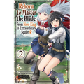 Reborn to Master the Blade: From Hero-King to Extraordinary Squire, Vol. 2 (Manga): Volume 2 - Paperback