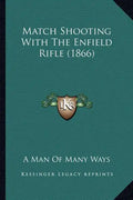 Match Shooting With The Enfield Rifle (1866) - Paperback