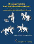Dressage Training for Professional Horse Lovers: A scientific approach to dressage training that emphasizes the horse's physical and mental well-being - Paperback